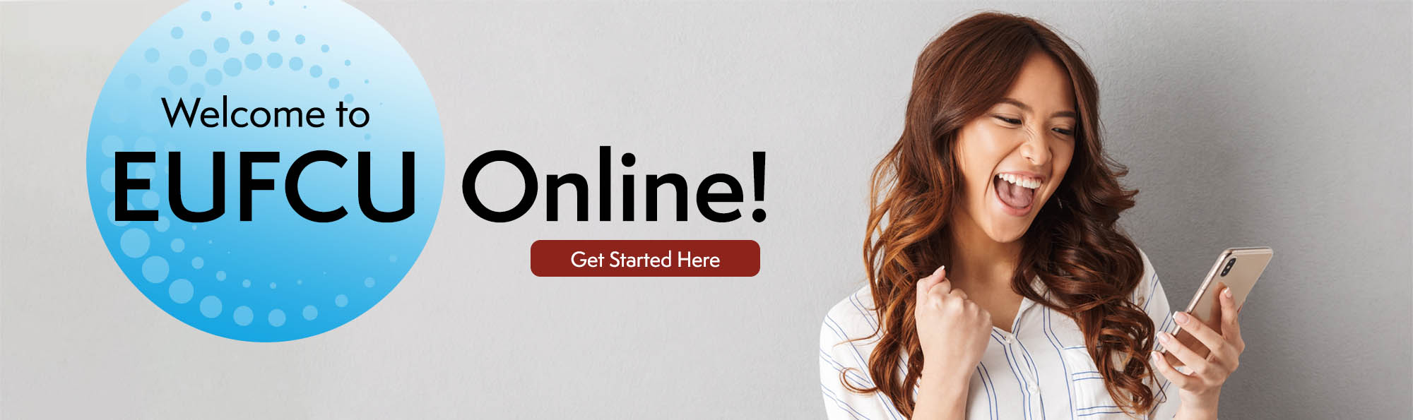 Welcome to EUFCU Online! Get Started Here.